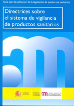 Directrices sobre el sistema de vigilancia de productos sanitarios. 9788460647317