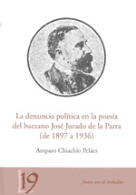 La denuncia política en la poesía del baezano José Jurado de la Parra (de 1897 a 1936). 9788484393962