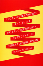Local governments and their intergovernmental networks in federalizing Spain. 9780773536234