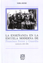 La enseñanza en la escuela moderna de Francisco Ferrer y Guardia