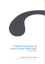 O debate normativo da lingua galega (1980-2000). 9788495892829