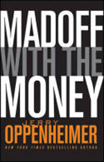 Madoff with the money. 9780470624593