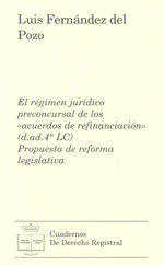 El régimen jurídico preconcursal de los acuerdos de refinanciación (d.ad.4ª LC). 9788492884216