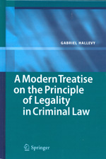 A modern treatise on the principle of legality in Criminal Law. 9783642137136