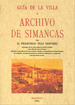 Guía de la Villa y Archivo de Simancas. 9788497617628