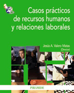 Casos prácticos de recursos humanos y relaciones laborales. 9788436824100
