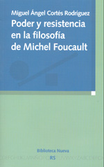 Poder y resistencia en la filosofía de Michel Foucault