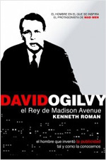 David Ogilvy, el rey de Madison Avenue. 9788498750638