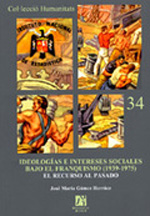 Ideologías e intereses sociales bajo el franquismo (1939-1975). 9788480217804