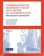 Coordinadores de seuridad y salud en el sector de la construcción. 9788498981841