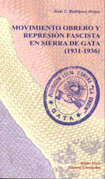 Movimiento obrero y represión fascista en Sierra de Gata (1931-1936). 9788480101998