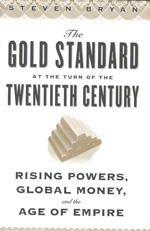 Gold standard at the turn of the Twentieth Century. 9780231152525