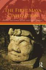 The first Maya civilization. 9780415429948