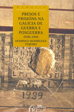 Presos e prisións na Galicia de guerra e posguerra. 9788498652987