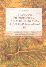 La evolución del paisaje forestal en la vertiente segoviana de la Sierra de Guadarrama. 9788497186094