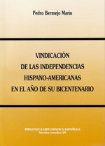 Vindicación de las independencias hispana-americanas en el año de su bicentenario. 9789788495260