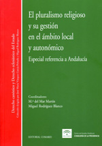 El pluralismo religioso y su gestión en el ámbito local y autonómico. 9788498367515