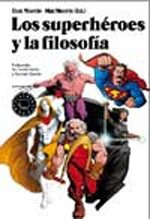 Los superhéroes y la filosofía. 9788493827212