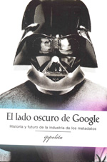 El lado oscuro de Google. 9788492559237