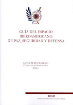 Guía del espacio Iberoamericano de paz, seguridad y defensa. 9788460810711