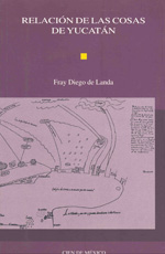 Relación de las cosas de Yucatán. 9789703503896