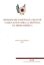 Sistemas de enseñanza militar y educación para la defensa en Iberoamérica. 9788460811213