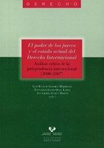 El poder de los jueces y el estado actual del Derecho internacional. 9788498604368