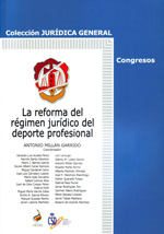 La reforma del régimen jurídico del deporte profesional. 9788429016345