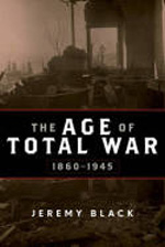 The Age of total war. 9781442207004