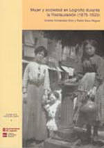Mujeres y sociedad en Logroño durante la Restauración (1875-1923). 9788495747372