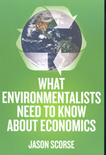 What environmentalists need to know about economics. 9780230107311