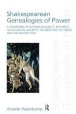 Shakespearean genealogies of power