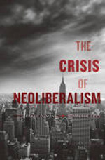 The crisis of neoliberalism. 9780674049888