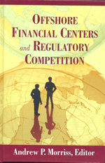 Offshore financial centers and regulatory competition. 9780844743240