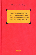 Los daños recíprocos sin culpas probadas en la responsabilidad civil automovilística. 9788497908184