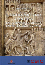 Ejército, sociedad y política en la península ibérica entre los siglos VII y XI. 9788400091972