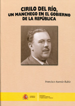 Cirilo del Río, un manchego en el gobierno de la República