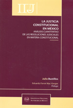 La justicia constitucional en México. 9786070207464