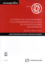 El Estado de las autonomías y la consagración de la sede de las instituciones autonómicas