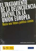 El tratamiento de la delincuencia juvenil en la Unión Europea. 9788498982794