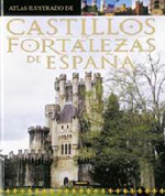 Atlas ilustrado de castillos y fortalezas de España. 9788430555260