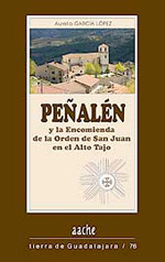 Peñalén y la Encomienda de la Orden de San Juan en el Alto Tajo. 9788492886296