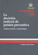 La decisión judicial de prisión preventiva. 9788499850085