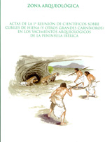 Actas de la 1ª reunión de científicos sobre Cubiles de Hiena (y otros grandes carnívoros) en los yacimientos arqueológicos de la Península Ibérica
