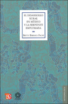 El desarrollo rural en México y la serpiente emplumada. 9786071601094