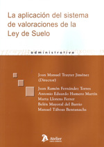 La aplicación del sistema de valoraciones de la Ley de Suelo. 9788492788446