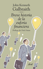 Breve historia de la euforia financiera. 9788434469525