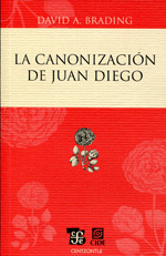 La canonización de Juan Diego. 9786071600981