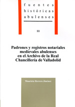 Padrones y registros notariales medievales abulenses en el Archivo de la Real Chancillería de Valladolid. 9788415038153