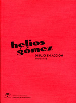 Helios Gómez, dibujo en acción 1905/1956. 9788493785581